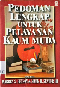 Pedoman Lengkap Untuk Pelayanan Kaum Muda Jilid 2