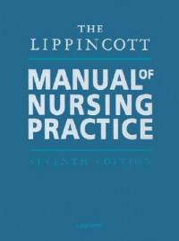 The Lippincott Manual of Nursing Practice