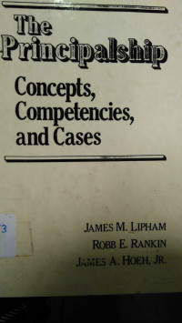 The Principalship: Concepts Competencies And Cases