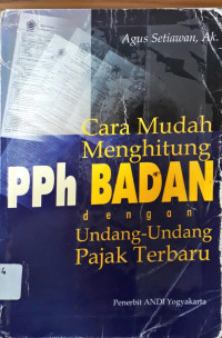 Cara Mudah Menghitung PPh Badan dengan Undang-Undang Pajak Terbaru