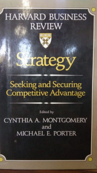 Havard Business STRATEGY Seeking and Securing Competitive Advantage