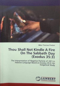 Thou Shall Not Kindle A Fire On The Sabbath Day (Exodus 35:3)