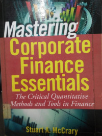 Mastering Corporate Finance Essentials: The Critical Quantitative Methods and Tools in FInance