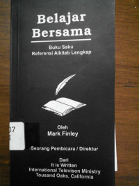 Belajar Bersama : Buku Satu Referensi Alkitab Lengkap