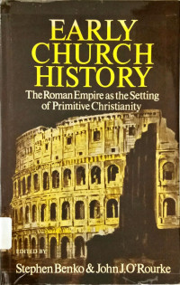 Early Church History: The Roman Empire as the Setting of Primitive Christianity