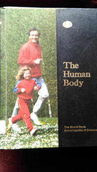 The Human Body: The World Book Encyclopedia Of Science