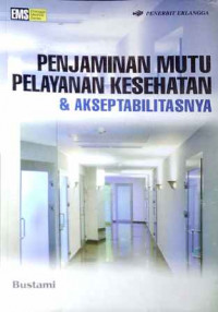 Penjaminan Mutu Pelayanan Kesehatan & Akseptabilitasnya