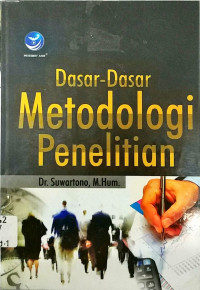 Dasar-Dasar Metodologi Penelitian