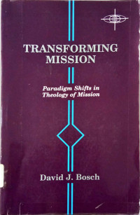 Transforming Mission: Paradign Shifts in Theology of Mission