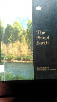 The Planet Earth: The World Book Encyclopedia Of Science