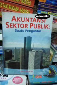 Akuntansi Sektor Publik : Suatu Pengantar