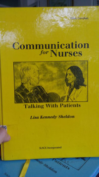 Communication For Nurses : Talking With Patients