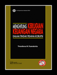 Menghitung Kerugian Keuangan Negara Dalam Tindak Pidana Korupsi