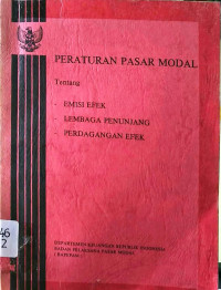 Peraturan Pasar Modal : Tentang Emisi Efek, Lembaga Penunjang, Perdagangan Efek