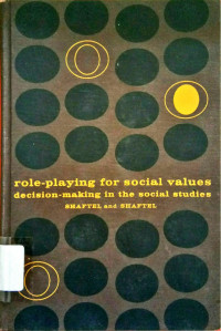 Role-Playing For Social Values: Decision-Making In The Social Studies