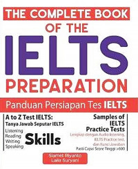 The Complete of The IELTS Preparation: Panduan Persiapan Tes IELTS