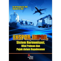 Ekspor-Impor , Sistem Harmonisasi, Nilai Pabean Dan Pajak Dalam Kepabeanan