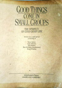 Good Things Come In Small Groups: The Dynamics Of Good Group Life