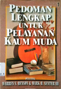 Pedoman Lengkap Untuk Pelayanan Kaum Muda Jilid 1