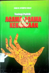 Teologi Politik : Agama - Agama dan Kekuasaan