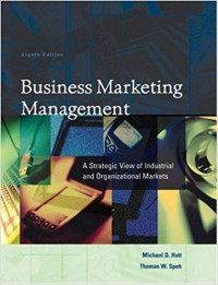 Business Marketing Management: A Strategic View of Industrial and Organizational Markets