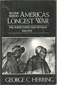 America's Longest War: United States and Vietnam, 1950-1975