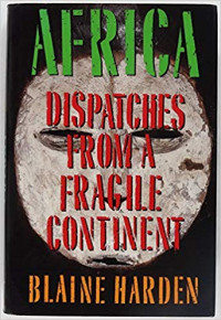Africa: Dispatches from a Fragile Continent