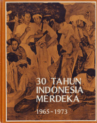 30 Tahun Indonesia Merdeka 1965 - 1973