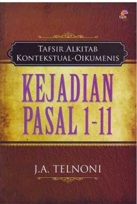 Tafsiran Alkitab Kontekstual-Oikumenis : Kejadian Pasal 1-11