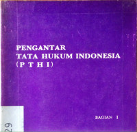 Pengantar Tata Hukum Indonesia (PTHI) Bagian 1