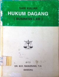 Sari Kuliah Hukum Dagang (Bussiness Law)