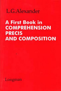 A First Book in Comprehension precis and Composition