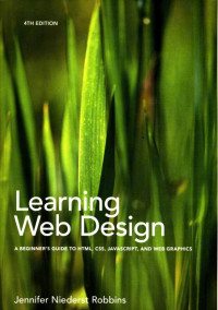 Learning Web Design: A Beginner's Guide to HTML, CSS, Javascript, and Web Graphics