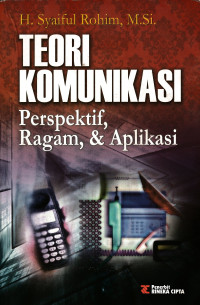 Teori Komunikasi: Perspektif, Ragam, & Aplikasi