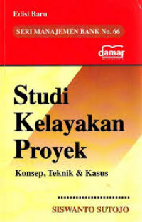 Studi Kelayakan Proyek: Konsep, Teknik & Kasus