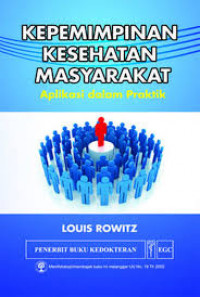 Kepemimpinan Kesehatan Masyarakat: Aplikasi dalam Praktik