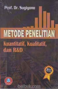 Metode  Penelitian: Kuantitatif, Kualitatif, dan R&D