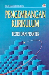 Pengembangan Kurikulum Teori Dan Praktik