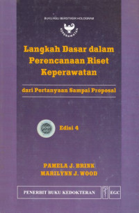 Langkah Dasar dalam Perencanaan Riset Keperawatan: dari Pertanyaan sampai Proposal