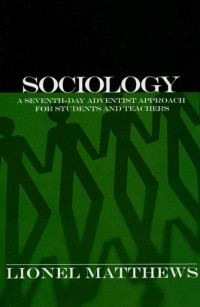 Sociology: A Sevent-Day Adventist Approach for Students and Teachers