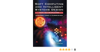 SOFT COMPUTING AND INTELLIGENT SYSTEMS DESIGN