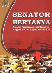 Senator Bertanya Catatan Penggunaan Hak Bertanya Anggota DPR RI Kepada Presiden RI