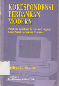 Korespondensi Perbankan Modern: Petunjuk Penulisan Dan Koleksi Lengkap Surat-Surat Perbankan Modern