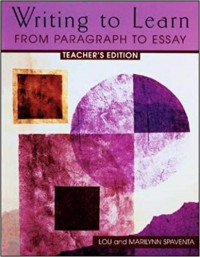 Writing to Learn: From Paragraph To Essay (Teacher's Edition)