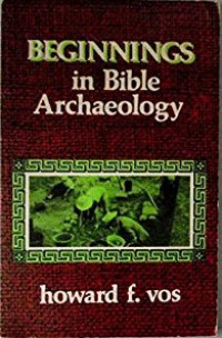 Beginnings in Bible Archaeology